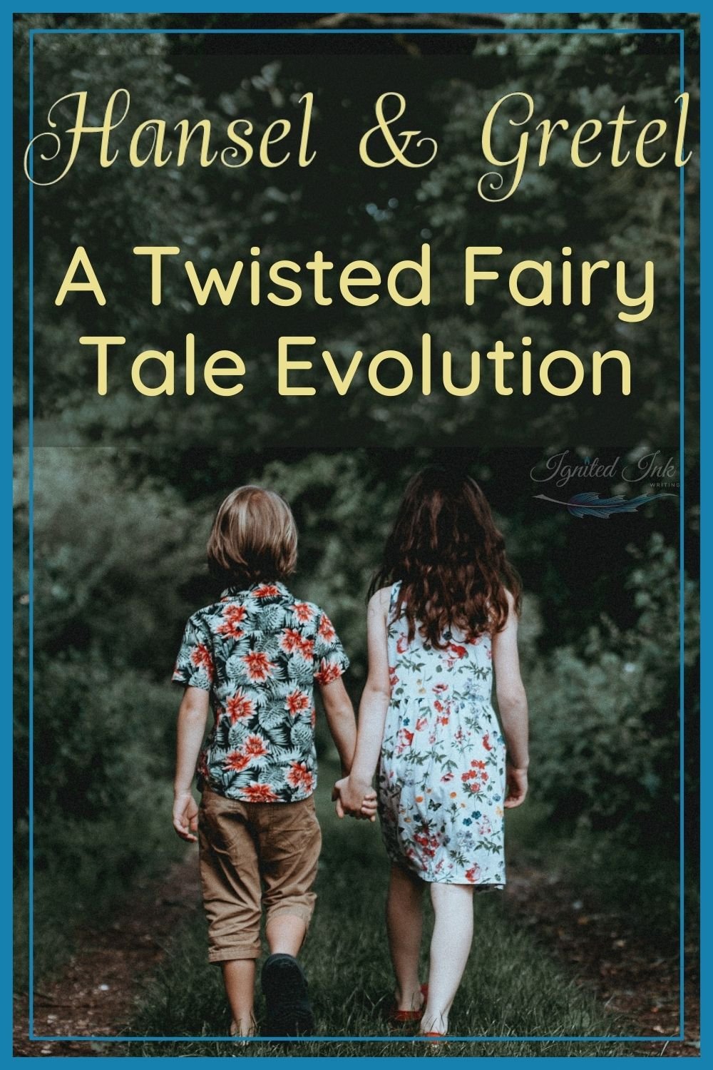 Twisting Fairy Tales: The Dark Origin & Evolution of Hansel and Gretel —  Caitlin Berve Author